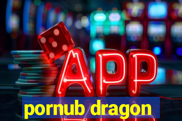 pornub dragon